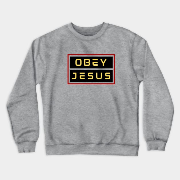 Obey Jesus | Christian Typography Crewneck Sweatshirt by All Things Gospel